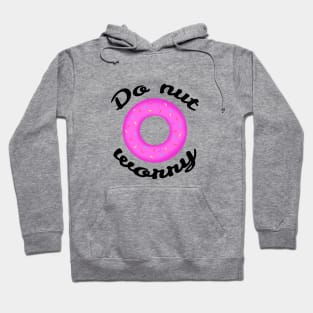 Do-nut worry Hoodie